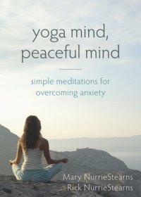 cover of the book Yoga mind, peaceful mind: simple meditations for overcoming anxiety