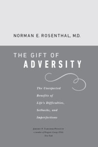 cover of the book The gift of adversity: the unexpected benefits of life's difficulties, setbacks, and imperfections