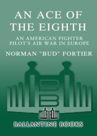 cover of the book An ace of the Eighth: an American fighter pilot's air war in Europe