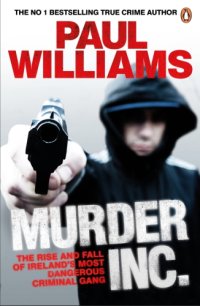 cover of the book Murder Inc.: the rise and fall of Ireland's most dangerous criminal gang