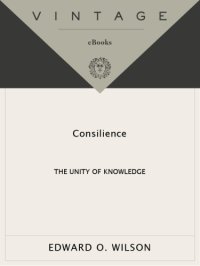 cover of the book Consilience: the unity of knowledge