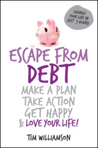 cover of the book Escape from debt: make a plan, take action, get happy & love your life!