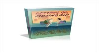 cover of the book Letting Go, Moving on: Don't Be Held Back by the Past: Face Your Guilt and Fears and Move On!