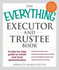 cover of the book The everything executor and trustee book: a step-by-step guide to estate and trust administration