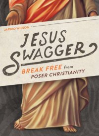 cover of the book Jesus swagger: break free from poser Christianity