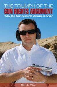 cover of the book The Triumph of the Gun-Rights Argument