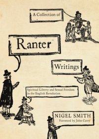 cover of the book A collection of Ranter writings spiritual liberty and sexual freedom in the English Revolution