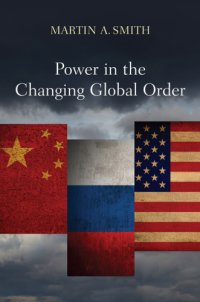 cover of the book Power in the changing global order: the US, Russia and China