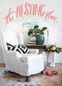 cover of the book The nesting place: your home doesn't have to be perfect to be beautiful