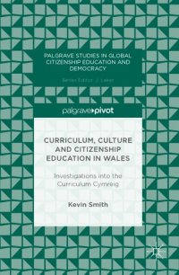 cover of the book Curriculum, culture and citizenship education in Wales: investigations into the curriculum Cymreig