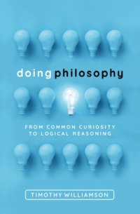 cover of the book Doing philosophy: from common curiosity to logical reasoning