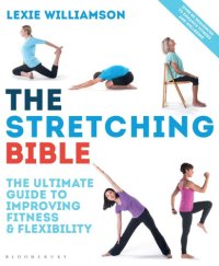 cover of the book The stretching bible: the ultimate guide to improving fitness & flexibility