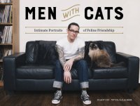 cover of the book Men with cats: intimate portraits of feline friendship