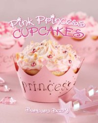 cover of the book Pink Princess Cupcakes