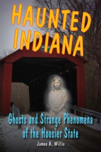 cover of the book Haunted Indiana: ghosts and strange phenomena of the Hoosier State