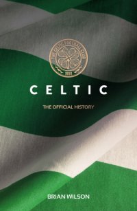 cover of the book Celtic: the Official History