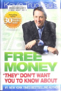 cover of the book Free Money "They" Don't Want You to Know About (Kevin Trudeau's Free Money) (Scanned Book)