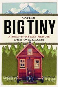 cover of the book The Big Tiny: A Built-It-Myself Memoir