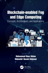 cover of the book Blockchain-enabled Fog and Edge Computing: Concepts, Architectures and Applications-Concepts, Architectures and Applications