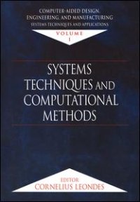 cover of the book Computer-Aided Design, Engineering, and Manufacturing-Systems Techniques and Applications, Volume I, Systems Techniques and Computational Methods