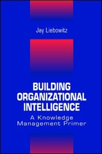 cover of the book Building Organizational Intelligence-A Knowledge Management Primer