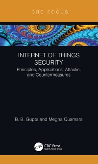 cover of the book Internet of Things Security-Principles, Applications, Attacks, and Countermeasures