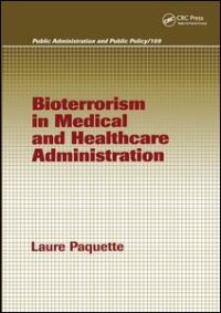 cover of the book Bioterrorism in Medical and Healthcare Administration