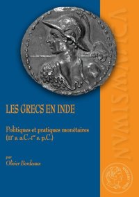 cover of the book Les Grecs en Inde. Politiques et pratiques monétaires (IIIe s. a.C. - Ier s. p.C.)