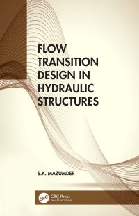 cover of the book Flow Transition Design in Hydraulic Structures