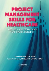 cover of the book Project Management Skills for Healthcare-Methods and Techniques for Diverse Skillsets