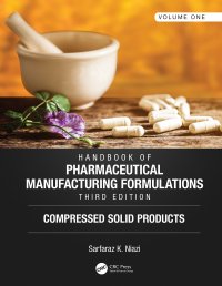 cover of the book Handbook of Pharmaceutical Manufacturing Formulations, Third Edition-Volume One, Compressed Solid Products