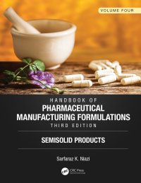 cover of the book Handbook of Pharmaceutical Manufacturing Formulations, Third Edition-Volume Four, Semisolid Products