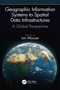 cover of the book Geographic Information Systems to Spatial Data Infrastructures-A Global Perspective