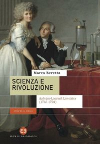 cover of the book Scienza e rivoluzione. Antoine-Laurent Lavoisier (1743-1794)