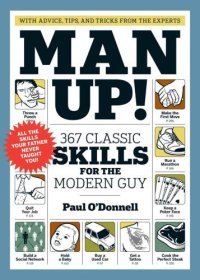 cover of the book Man Up!: 367 Classic Skills for the Modern Guy