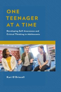 cover of the book One teenager at a time: developing self-awareness and critical thinking in adolescents