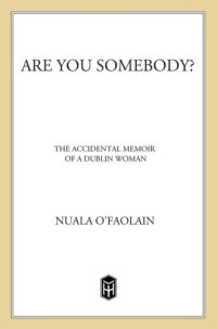 cover of the book Are you somebody?: the accidental memoir of a Dublin woman