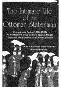 cover of the book The intimate life of an Ottoman statesman : Melek Ahmed Pasha (1588-1662) : as portrayed in Evliya Çelebi's Book of travels (Seyahat-name)