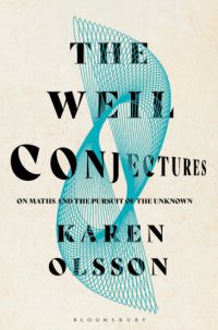 cover of the book The Weil conjectures: on math and the pursuit of the unknown