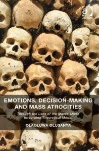 cover of the book Emotions, decision-making and mass atrocities: through the lens of the macro-micro integrated theoretical model