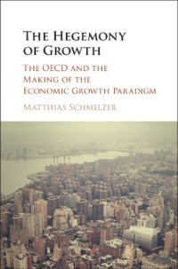 cover of the book The hegemony of growth: the OECD and the making of the economic growth paradigm