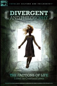 cover of the book Divergent and philosophy: the factions of life