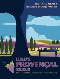 cover of the book Lulu's Provencal table: the food and wine from Domaine Tempier Vineyard