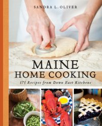 cover of the book Maine home cooking: 175 recipes from Down East kitchens