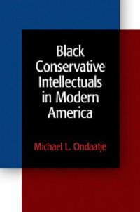 cover of the book Black conservative intellectuals in modern america