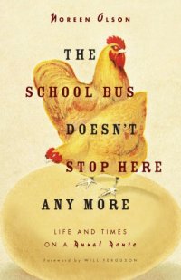 cover of the book The school bus doesn't stop here any more: life and times on a rural route