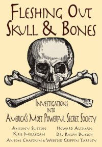 cover of the book Fleshing out Skull & Bones: investigations into America's most powerful secret society