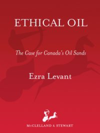 cover of the book Ethical oil: the case for Canada's oil sands