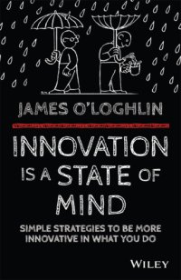 cover of the book Innovation is a state of mind: simple strategies to be more innovative in what you do