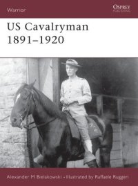 cover of the book US Cavalryman 1891–1920